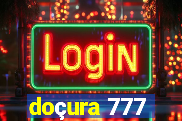 doçura 777